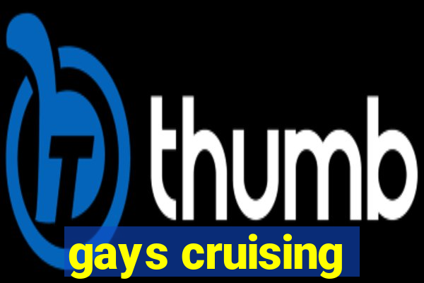 gays cruising