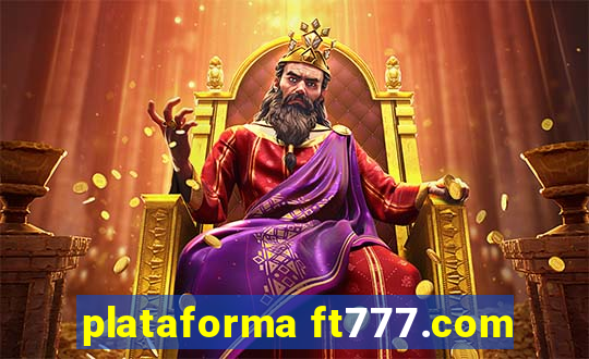 plataforma ft777.com