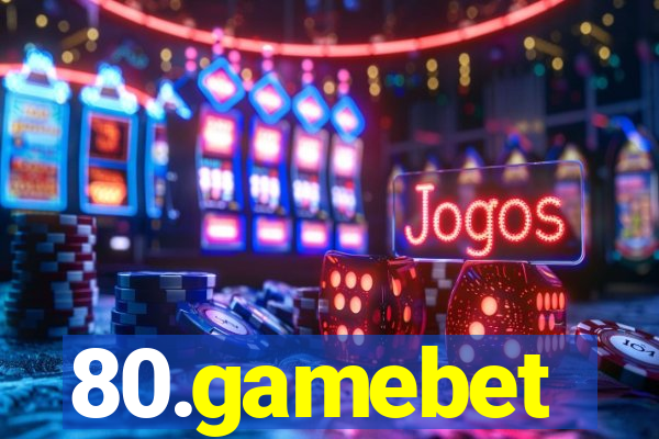 80.gamebet