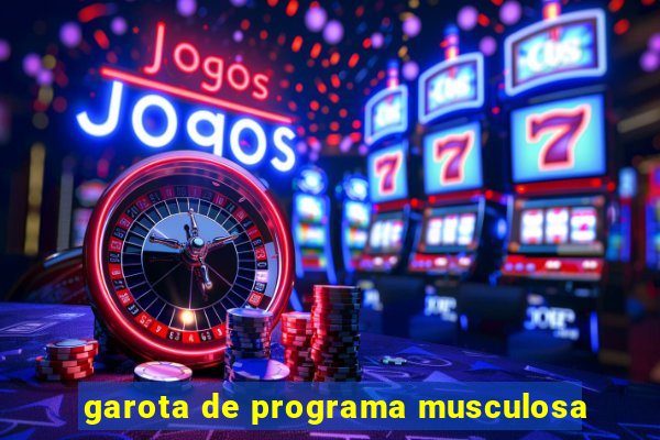 garota de programa musculosa