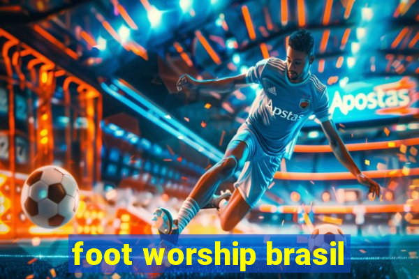 foot worship brasil