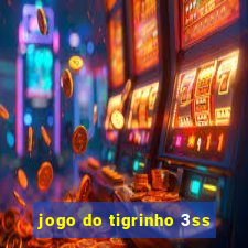 jogo do tigrinho 3ss