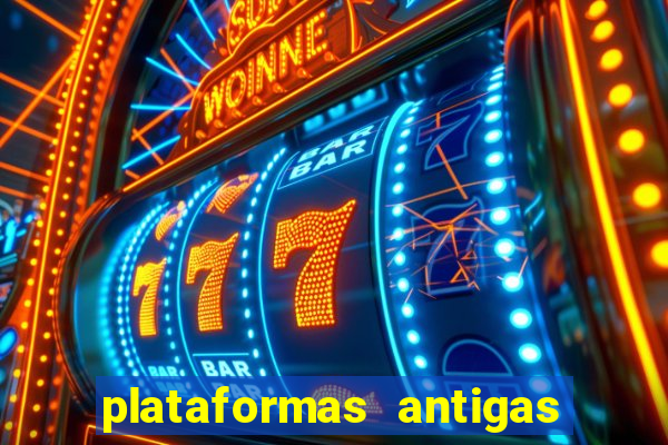 plataformas antigas de jogos slots