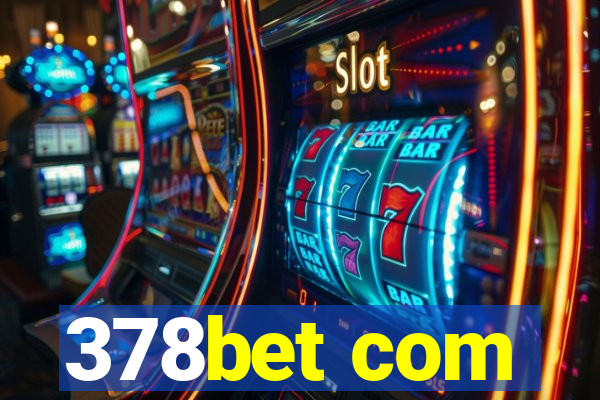 378bet com