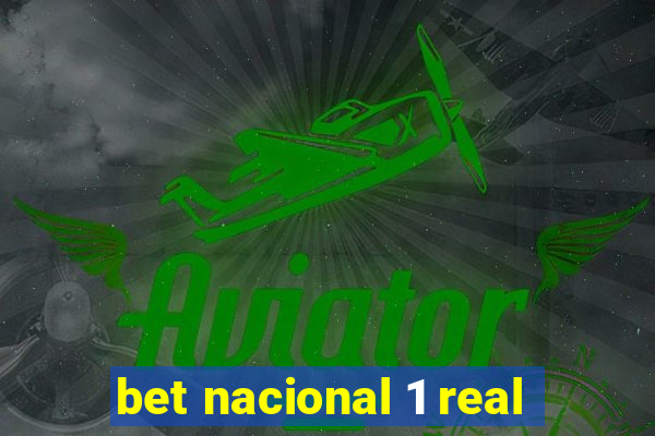 bet nacional 1 real