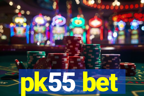 pk55 bet