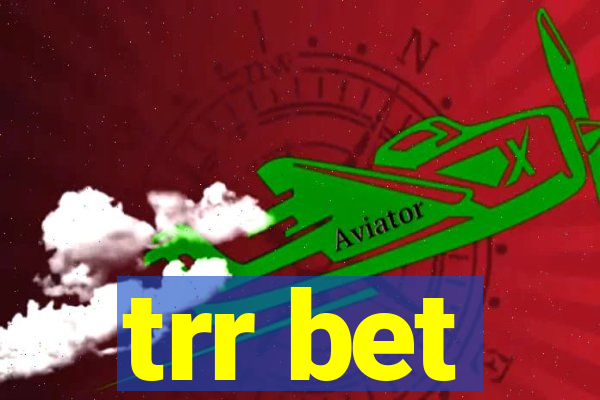 trr bet