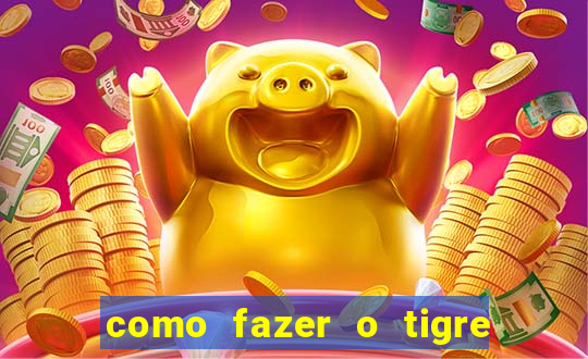 como fazer o tigre soltar a carta no fortune tiger