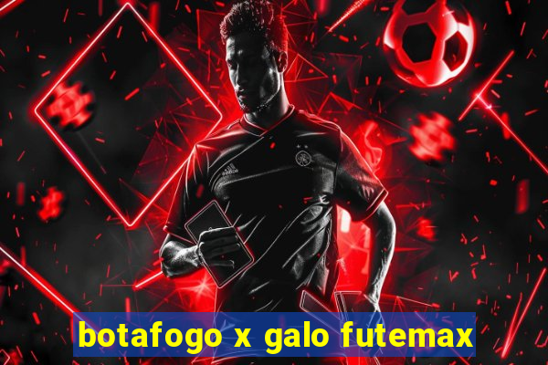 botafogo x galo futemax