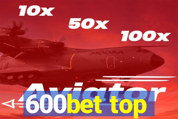 600bet top