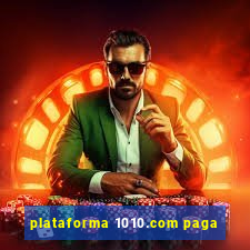 plataforma 1010.com paga