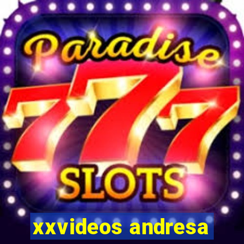 xxvideos andresa