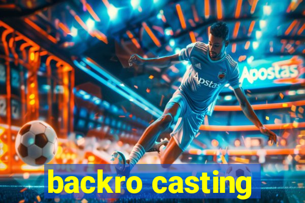 backro casting