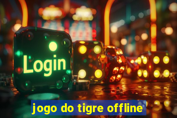 jogo do tigre offline