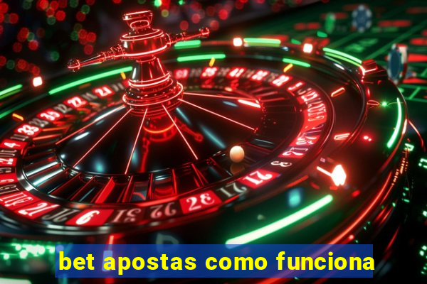 bet apostas como funciona