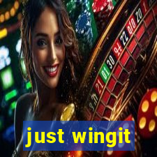 just wingit