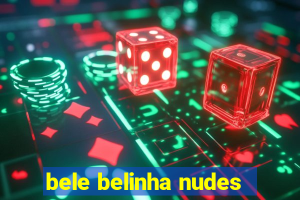 bele belinha nudes