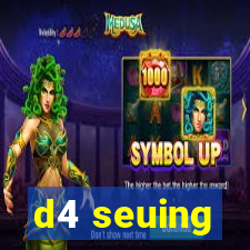 d4 seuing