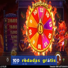 100 rodadas grátis no cadastro