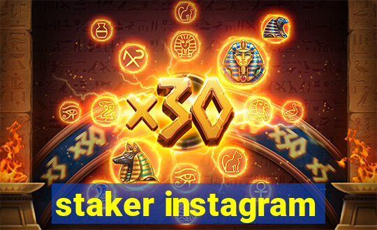 staker instagram