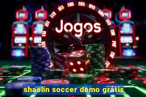 shaolin soccer demo grátis