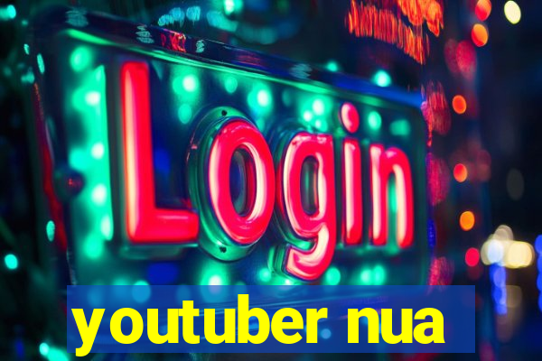 youtuber nua