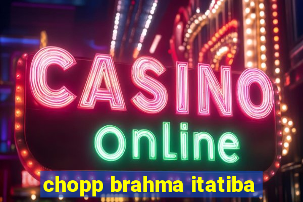 chopp brahma itatiba