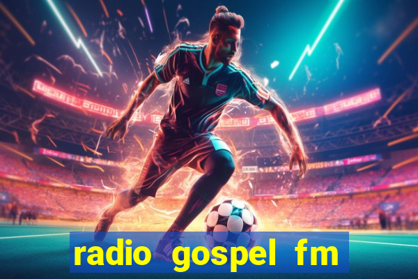 radio gospel fm salvador bahia