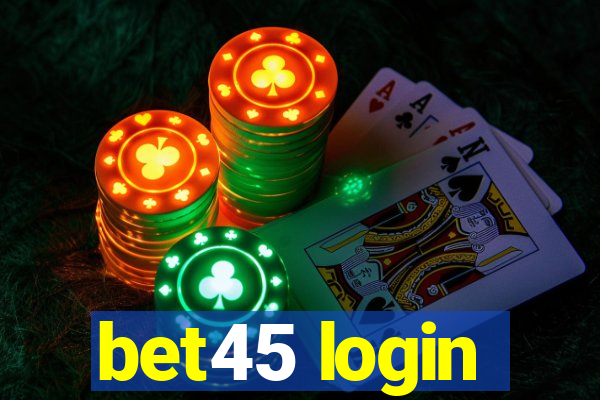 bet45 login