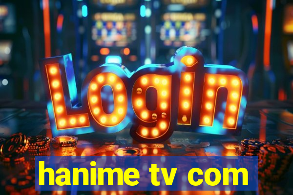 hanime tv com