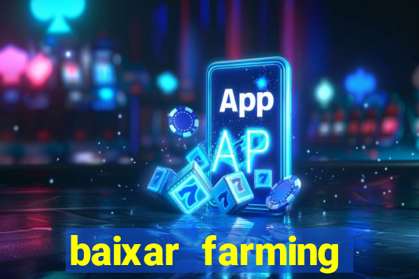 baixar farming simulator 18 dinheiro infinito