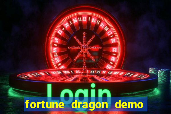 fortune dragon demo bet 500