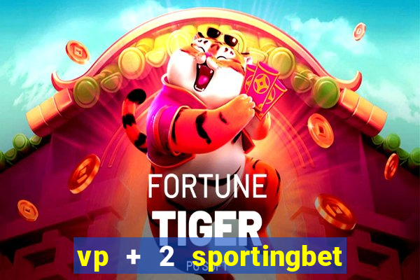 vp + 2 sportingbet o que significa