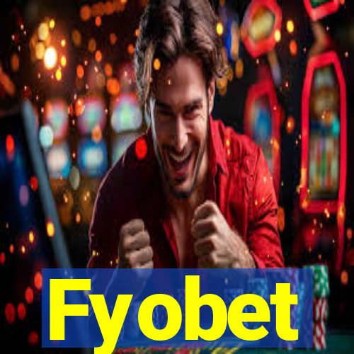 Fyobet