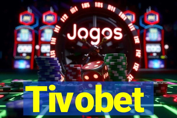 Tivobet