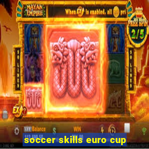 soccer skills euro cup