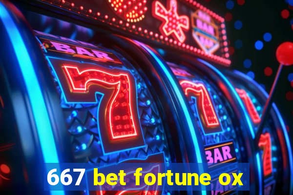 667 bet fortune ox