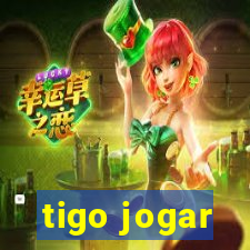 tigo jogar