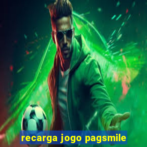 recarga jogo pagsmile