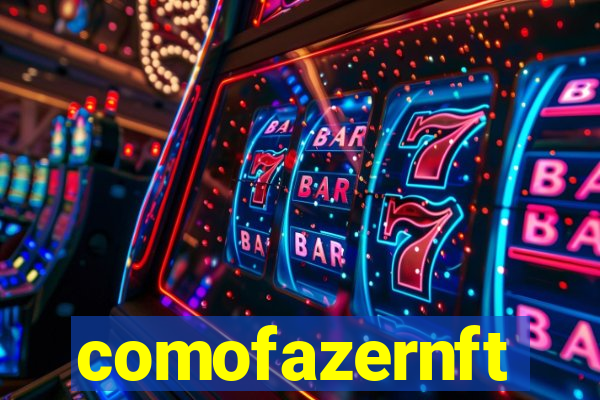 comofazernft