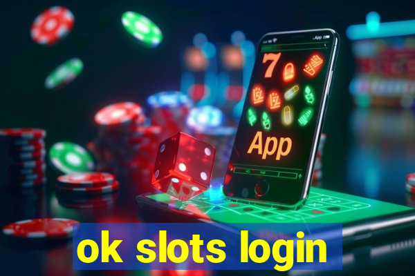 ok slots login