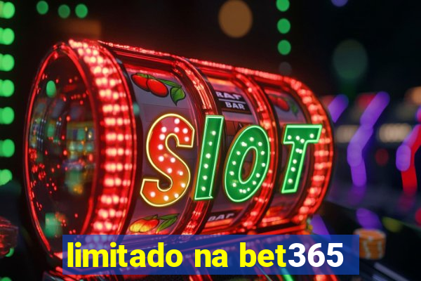 limitado na bet365