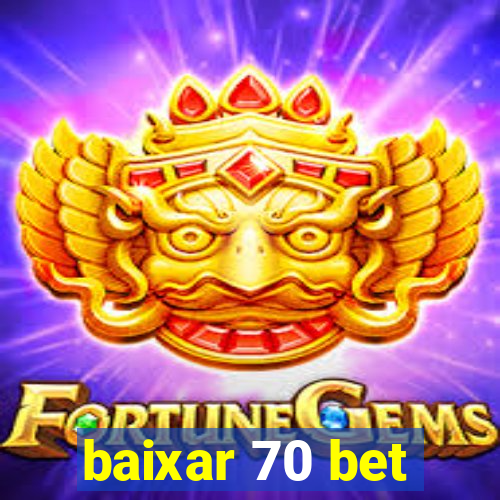 baixar 70 bet