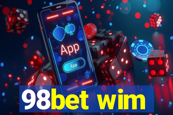 98bet wim