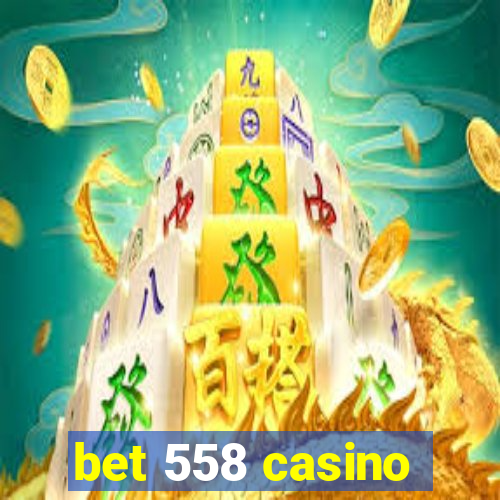 bet 558 casino