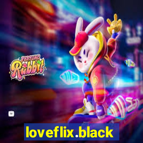 loveflix.black