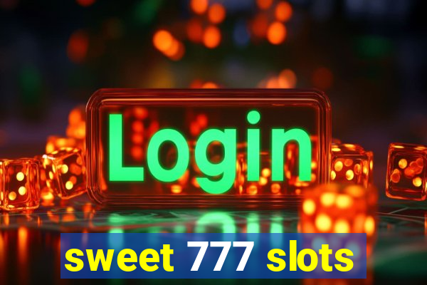 sweet 777 slots