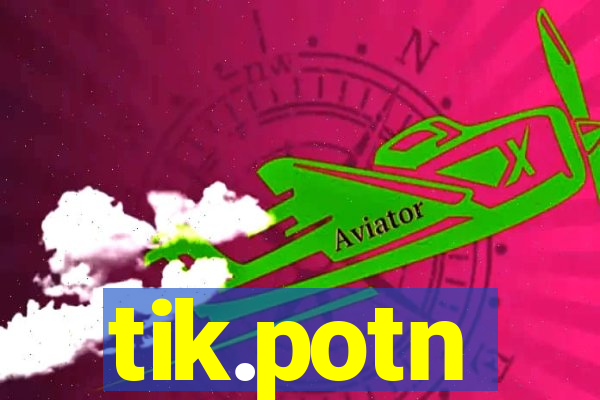 tik.potn