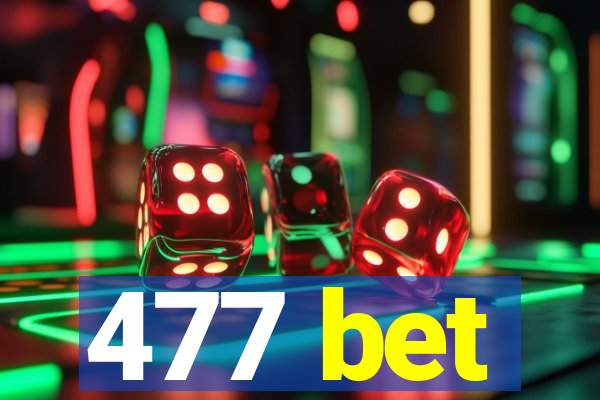 477 bet