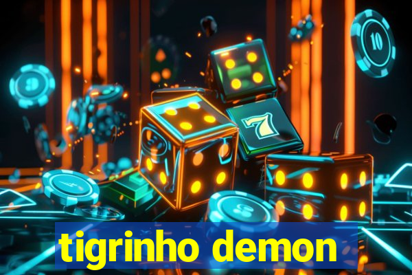 tigrinho demon